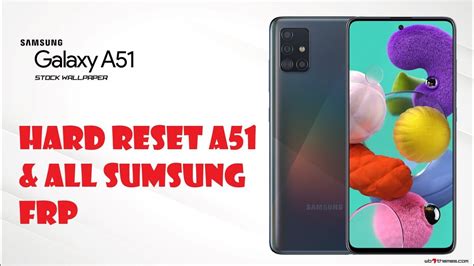 Возможности сброса аккаунта Samsung на Galaxy A51