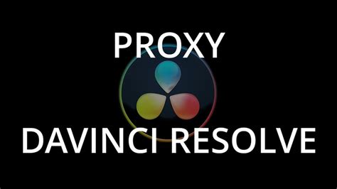 Как создать proxy в Davinci