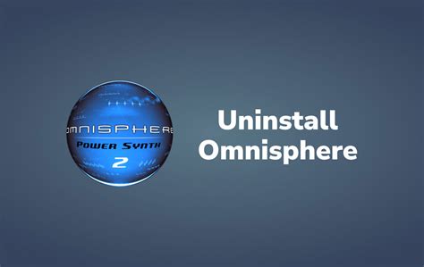 Как удалить Omnisphere с компьютера: Полное руководство