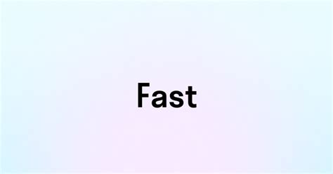 Перевод слова "fast" как "быстрый"