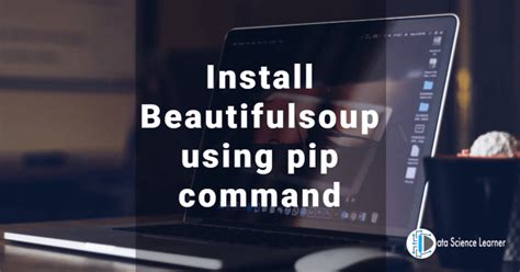 Установка beautifulsoup4 с использованием pip