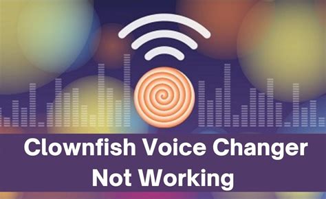 Что делать, если Clownfish Voice Changer не работает?