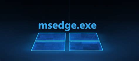 Что такое msedge.exe и как он влияет на нагрузку компьютера