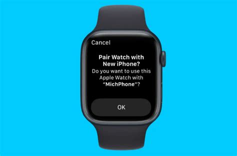 Шаг 7. Проверка корректности работы Apple Watch с новым iPhone