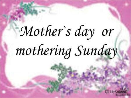 Mothering Sunday Англия: дата и обычаи