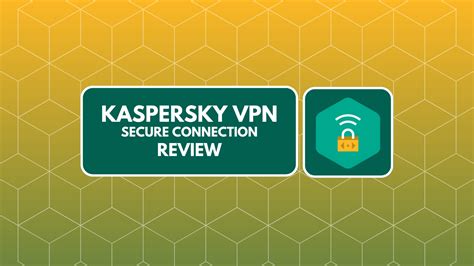 VPN Kaspersky: защита, маскировка, безопасность